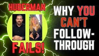 Huberman FAILURE - HOW to FOCUS & Follow-Through. End PROCRASTINATION, low motivation, & LAZINESS.