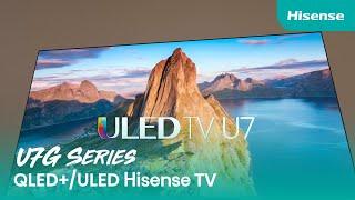 U7G Series QLED+/ULED Hisense TV