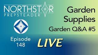 What SUPPLIES Do You NEED for GARDENING? • NORTHSTAR Live! Ep. 148