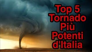 Top 5 Tornado Più Potenti d'Italia