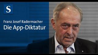 Franz Josef Radermacher: Die App-Diktatur