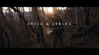 STICK & STRING - A Traditional Bowhunting Film