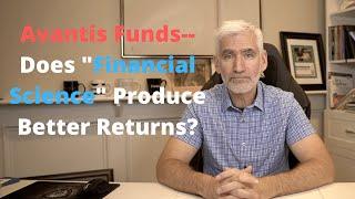 Avantis Funds--Does "Financial Science" Produce Better Returns?