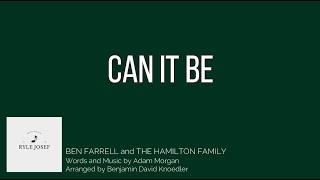 Can It Be | Ben Farrell and The Hamilton Family