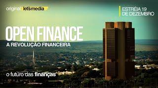 Documentário: Open Finance - A revolução financeira