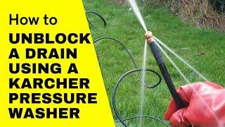 How to unblock a drain using a Karcher pressure washer