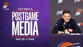 Nate Tibbetts Post Game Press Conference - Phoenix Mercury vs. Washington Mystics | May 25, 2025