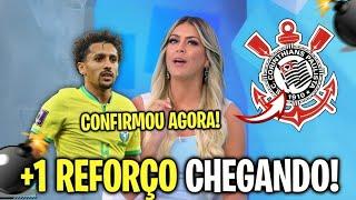 SAIU AGORA! ASTRO DA SELEÇÃO CHEGANDO NO TIMÃO! COMEMORA FIEL! ÚLTIMAS NOTÍCIAS DO CORINTHIANS