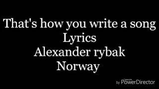 That's how you write a song-lyrics-Alexander rybak-Norway