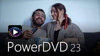 Introducing PowerDVD 23 - The World's #1 Blu-Ray and Media Player