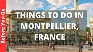 Montpellier France Travel Guide: 11 BEST Things To Do In Montpellier