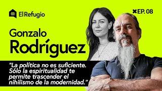 Entrevista a Gonzalo Rodríguez: posmodernidad y decadencia espiritual - El Refugio EP. 8