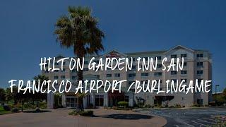 Hilton Garden Inn San Francisco Airport/Burlingame Review - Burlingame , United States of America