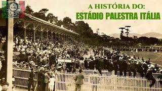 A História Resumida do Estádio Palestra Itália (Parque Antártica)