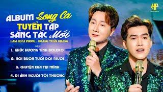 Lâm Hoài Phong ft CNS Hoàng Tuấn Khang Nhạc Trữ Tình Bolero Song Ca | Tuyển Tập Sáng Tác Mới