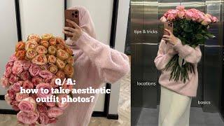 Q/A: how to take aesthetic outfit photos? (my tips & tricks)