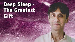 Deep Sleep - The Greatest Gift | Gautam Sachdeva