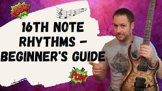 16th Note Rhythms - Ultimate Beginner’s Guide