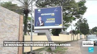 Projet d'une nouvelle constitution, le nouveau texte divise les gabonais • FRANCE 24