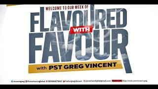 31:07:2024: MIDNIGHT PRAYER WITH PR. GREG VINCENT: WEEK OF FLAVOURED WITH FAVOUR