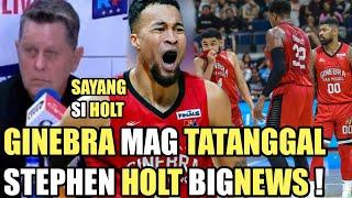 GINEBRA PLAYER TINANGGAL NA SA LINE UP STEPHEN HOLT BIGNEWS | SAYANG SI HOLT IMPORT STOPPER SANA !