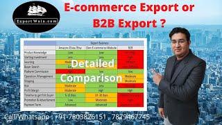 Detailed Comparison of E-commerce Export or B2B Export ?