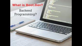 What is Backend Programming? Boot.Dev? What is this platform? How does it help backend developers?