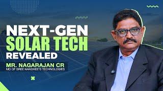 Transforming Solar Energy | Interview with Nagarajan CR, MD of Sree Nandhee’s Technologies