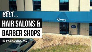 Best Hair Salon and Barber Shop in Pasadena MD