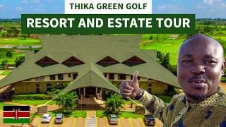 Thika Green Estate And Golf Resort ,A Ghanaian's  Shock At Kenya's Luxury