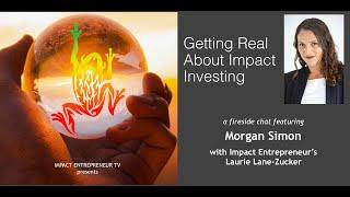 Getting Real About Impact Investing with Morgan Simon