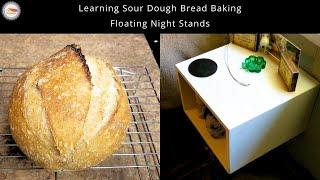 Floating Night Stands | Making Sourdough Bread