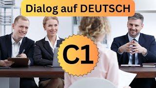 Bewerbungsgespräch | Dialog auf Deutsch C1 | German Dialogue C1 | Business German | Geschäftsdeutsch