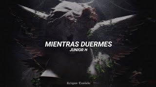 Junior H - MIENTRAS DUERMES | LETRA