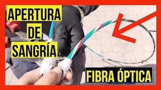  COMO HACER APERTURA DE FIBRA ÓPTICA EN SANGRIA DE UN TOQUE