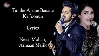 Tumhe Apna Banane Ka Lyrics | Armaan Malik | Neeti M | Amaal Malik | Hate Story 3 Song | RB Lyrics