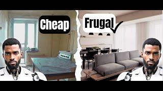 Frugality vs. cheapness: Why you need to know the difference