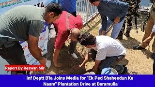 Inf Deptt B'la Joins Media for "Ek Ped Shaheedun Ke Naam" Plantation Drive at Baramulla Baramu