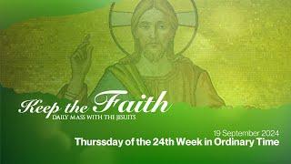 KEEP THE FAITH: Daily Mass with the Jesuits | 19 Sep 24, Thu | 24th Week in Ordinary Time