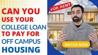 Can You Use College Loans To Pay For Off Campus Housing?