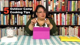 5 Outdoor Camp Cooking Tips ~ What's Up Wednesday ~ Amy Learns to Cook