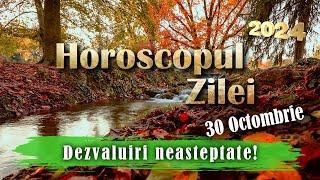 Horoscopul Zilei MIERCURI 30 Octombrie 2024 - Surprize și revelații neașteptate!