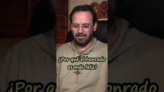 ¿Por qué el honrado es más feliz?  Padre David de Jesús. El Evangelio de hoy 8 noviembre 2024.