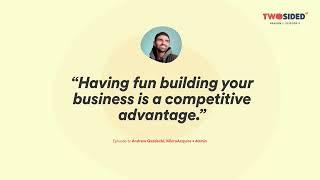 Two-Sided S2E06 - Have fun building your business with Andrew Gazdecki