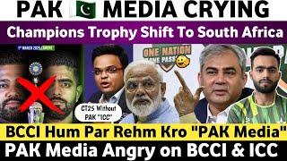 Pak Media Crying Champions Trophy 2025 Shifted To South Africa | PCB on Champions Trophy Latest |