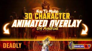 How to Make 3D Animated Gaming Overlay on Android | Make 3D Animated Gaming Overlay | Deadly Bros 