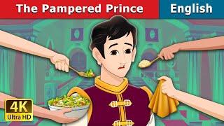 The Pampered Prince | Stories for Teenagers | @EnglishFairyTales