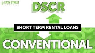 Short Term Rental Loans: DSCR Loans vs. Conventional Loans