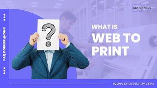 What is a Web-to-Print? | FAQ Corner @Design'N'Buy