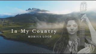 Mobius Loop - In My Country (Official Music Video)
